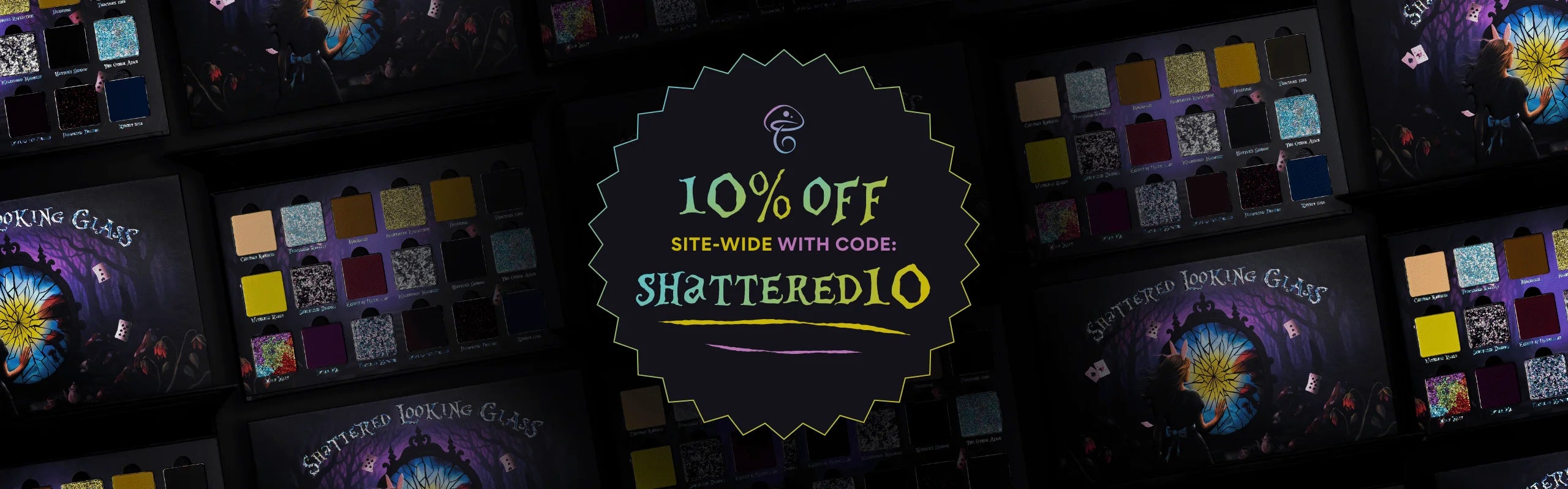Dark-themed promotional image featuring makeup palettes with vibrant colors. Text in center reads "10% Off Site-wide with Code: SHATTERED10." Enchanting, mystical vibe.